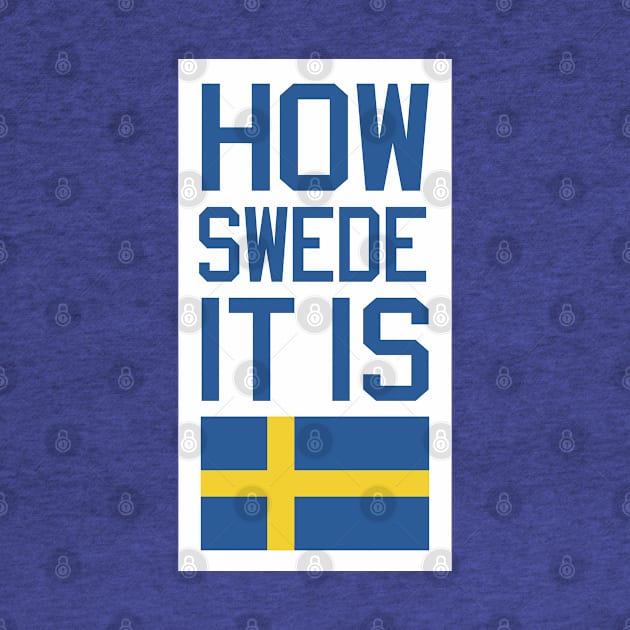 How Swede It Is by DesignOfNations